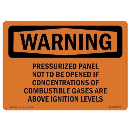 Signmission OSHA Warning Sign, 10" Height, Pressurized Panel Not To Be Opened If Concentrations, Landscape OS-WS-D-1014-L-12345